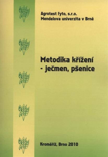 Metodika křížení - ječmen, pšenice : certifikovaná metodika