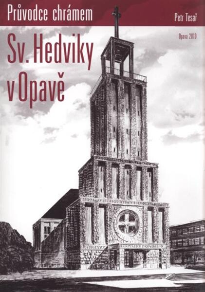 Průvodce chrámem sv. Hedviky v Opavě