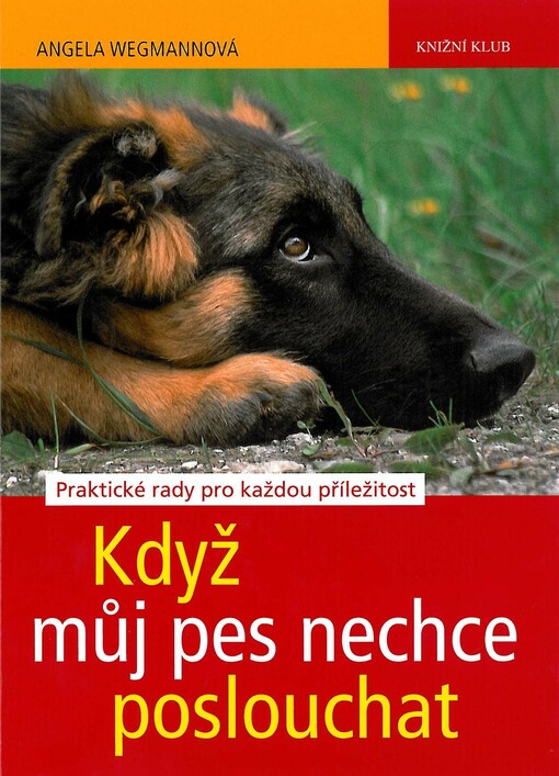 Když můj pes nechce poslouchat : praktické rady pro každou příležitost