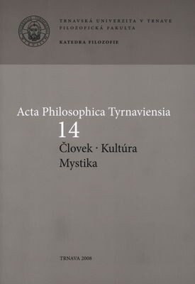 Človek - Kultúra - Mystika : zborník z medzinárodného vedeckého kolokvia Trnava 7. mája 2008 