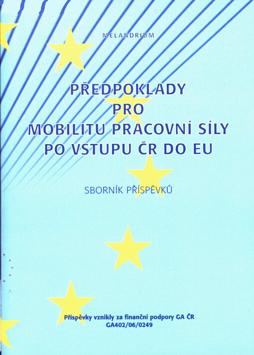 Předpoklady pro mobilitu pracovní síly po vstupu ČR do EU : sborník příspěvků