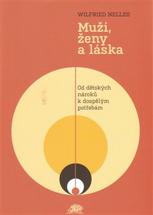 Muži, ženy a láska, Od dětských nároků k dospělým potřebám