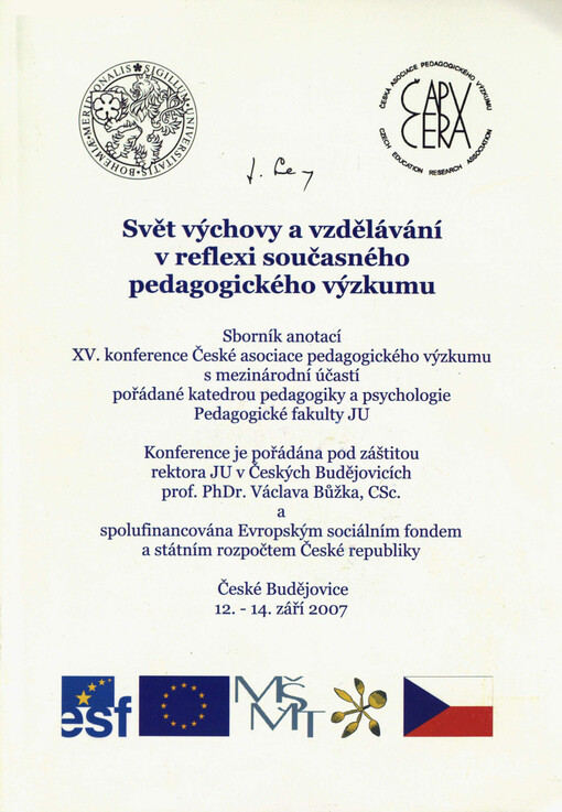 Svět výchovy a vzdělávání v reflexi současného pedagogického výzkumu :sborník anotací XV. konference České asociace pedagogického výzkumu s mezinárodní účastí ... : České Budějovice 12.-14. září 2007