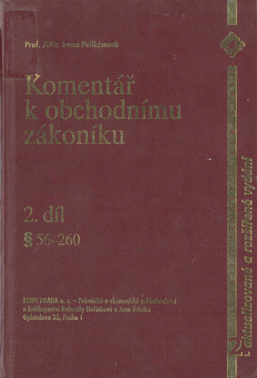 Komentář k obchodnímu zákoníku :(s přihlédnutím k evropskému právu).2. díl, §§ 56-260,Obchodní společnosti a družstvo, 2., přeprac. a dopl. vyd.