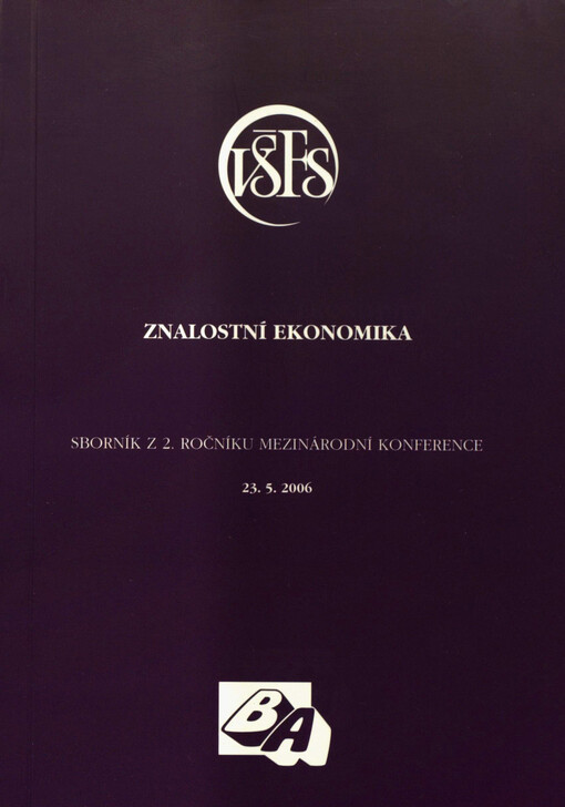 Znalostní ekonomika : sborník z 2. ročníku mezinárodní konference : 23.5.2006