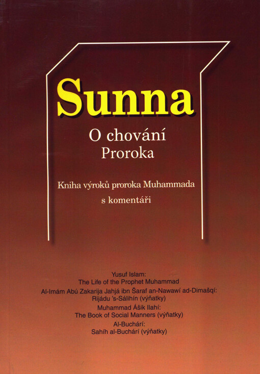 Sunna: o chování Proroka : kniha výroků proroka Muhammada s komentáři