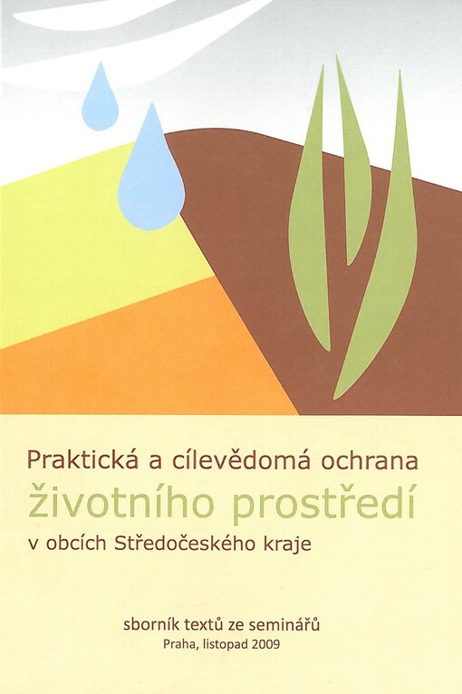 Praktická a cílevědomá ochrana životního prostředí v obcích Středočeského kraje : sborník textů ze seminářů