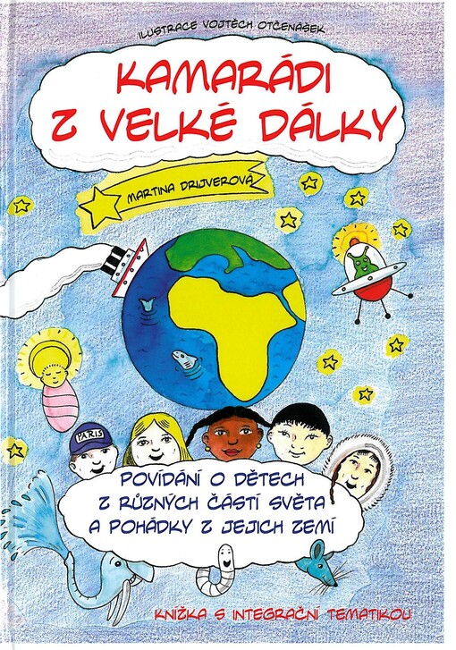 Kamarádi z velké dálky : povídání o dětech z různých částí světa a pohádky z jejich zemí