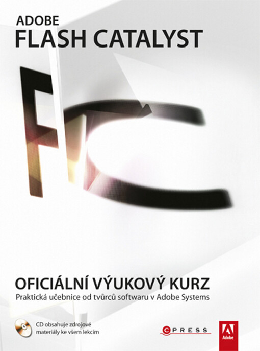 Adobe Flash Catalyst CS5 : oficiální výukový kurz