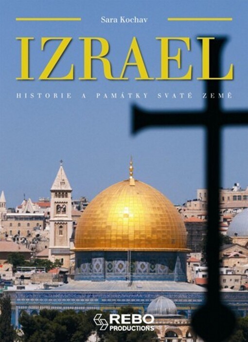 Izrael : historie a památky Svaté země