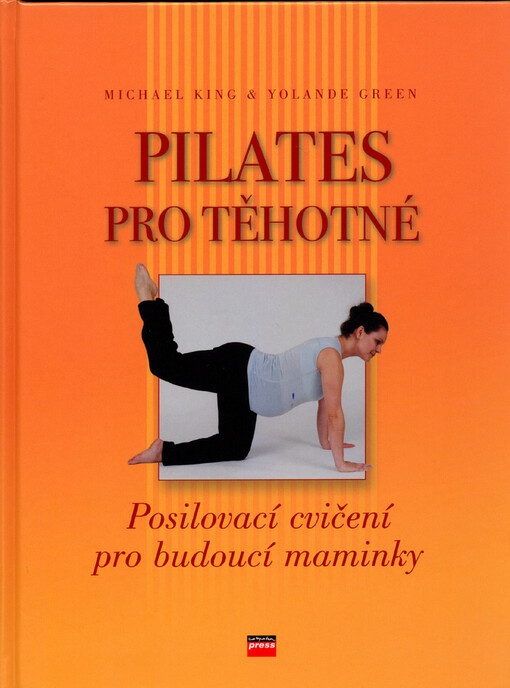 Pilates pro těhotné : posilovací cvičení pro budoucí maminky