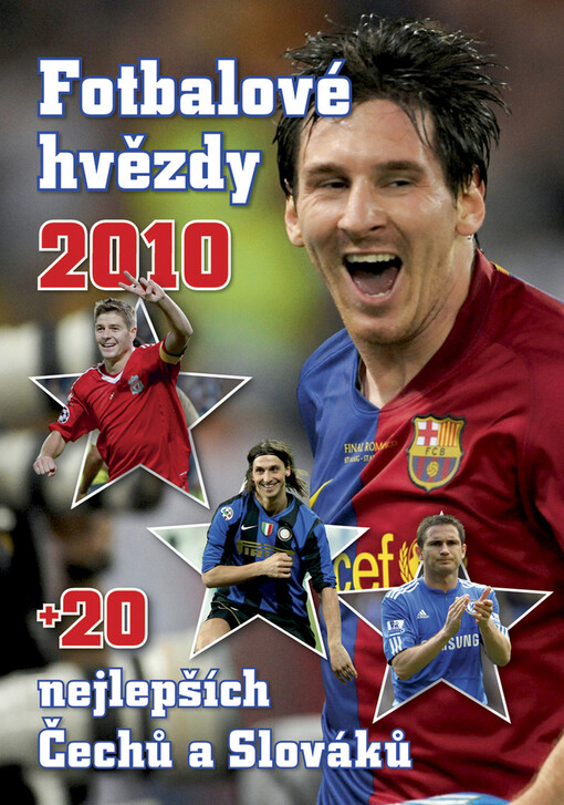 Fotbalové hvězdy 2010 + 20 nejlepších Čechů a Slováků