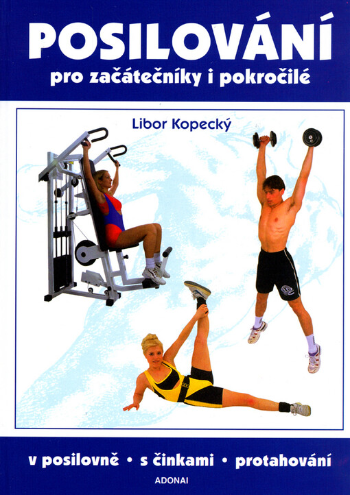Posilování pro začátečníky i pokročilé, Vyd. 1.