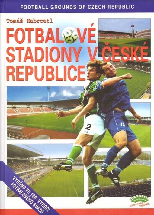 Fotbalové stadiony v České republice =Football grounds of the Czech Republic