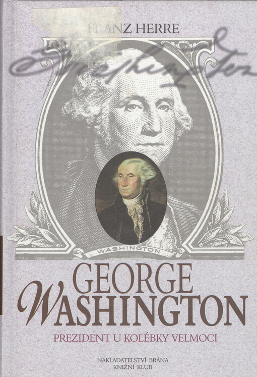 George Washington: prezident u kolébky velmoci