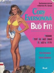 Buď fit!: program, který vás naučí zdravě žít, cvičit a být fit