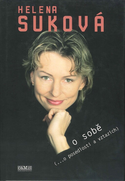 Helena Suková o sobě: (-o posedlosti a vztazích)