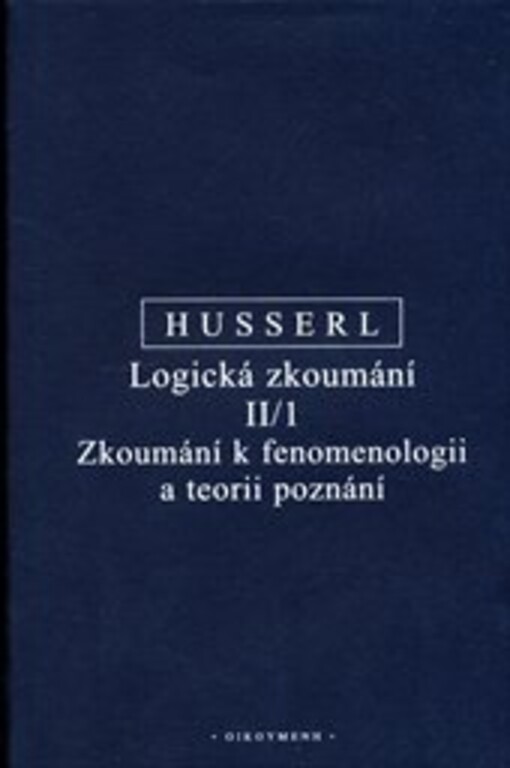 Logická zkoumání. II/1, Zkoumání k fenomenologii a teorii poznání