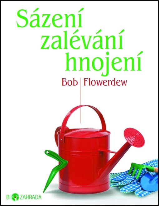 Sázení, zalévání a hnojení