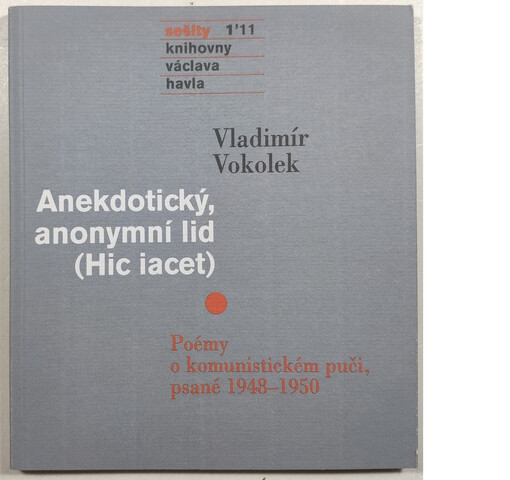 Anekdotický anonymní lid (Hic iacet) : poémy o komunistickém puči psané 1948-1950