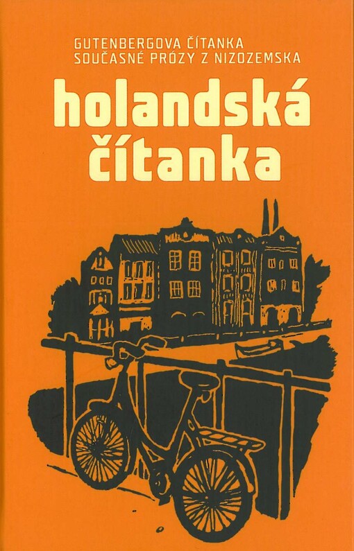 Holandská čítanka: Gutenbergova čítanka součásné prózy z Nizozemska : nizozemsko-české vydání