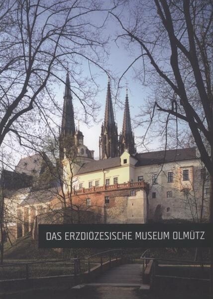 Das ErzdiĂ¶zesische Museum OlmĂĽtz 
