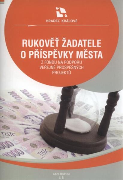Rukověť žadatele o příspěvky města z fondu na podporu veřejně prospěšných projektů