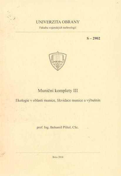 Muniční komplety III : ekologie v oblasti munice, likvidace munice a výbušnin