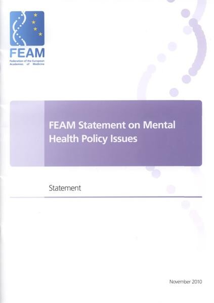 FEAM statement on mental health policy issues : a FEAM statement, November 2010
