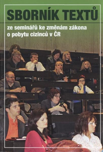 Sborník textů ze seminářů ke změnám zákona o pobytu cizinců v ČR