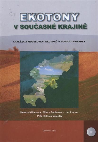Ekotony v současné krajině : analýza a modelování ekotonů v povodí Trkmanky
