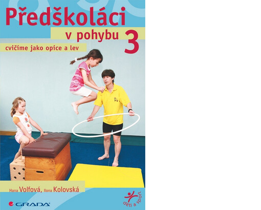 Předškoláci v pohybu. 3, Cvičíme jako opice a lev