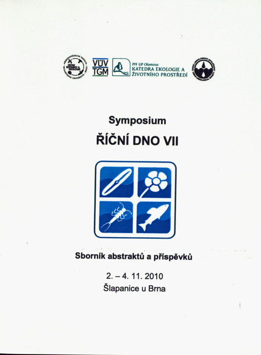 Symposium Říční dno VII : sborník abstraktů a příspěvků : Univerzitní centrum Šlapanice u Brna, 2.-4.11.2010