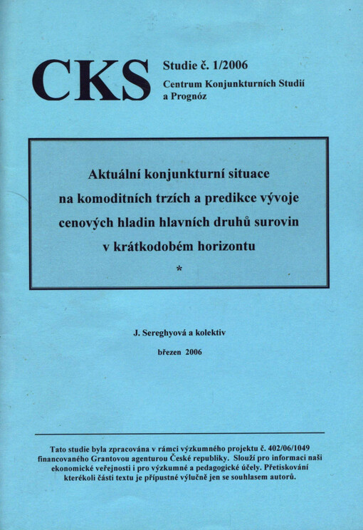 Aktuální konjunkturní situace na komoditních trzích a predikce vývoje cenových hladin hlavních druhů surovin v krátkodobém horizontu