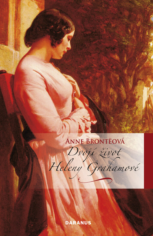 Dvojí život Heleny Grahamové - Anne Brontëová