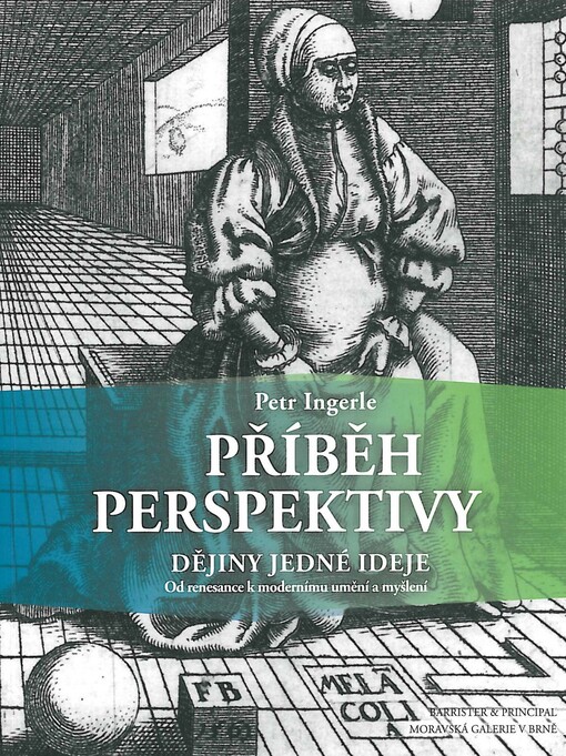 Příběh perspektivy : dějiny jedné ideje : od renesance k modernímu umění a myšlení