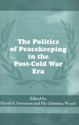 The politics of peacekeeping in the post-cold war era