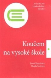 Koučem na vysoké škole : příručka pro vysokoškolské poradce