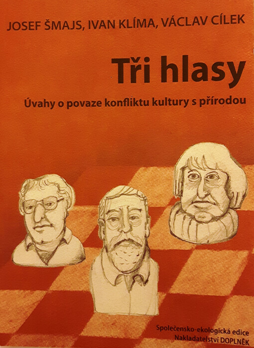 Tři hlasy : úvahy o povaze konfliktu kultury s přírodou