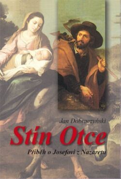 Stín Otce : příběh o Josefovi z Nazaretu