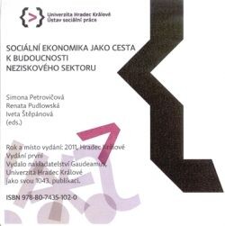 Sociální ekonomika jako cesta k budoucnosti neziskového sektoru studentská konference : Univerzita Hradec Králové, 28. ledna 2011