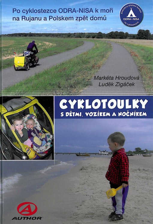 Cyklotoulky s dětmi, vozíkem a nočníkem : po cyklostezce Odra-Nisa k moři na Rujanu a Polskem zpět domů