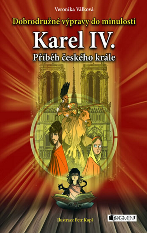 Karel IV: příběh českého krále : dobrodružné výpravy do minulosti