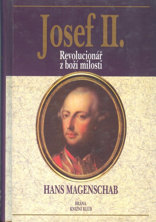 Josef II: revolucionář z boží milosti