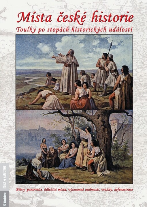 Místa české historie : toulky po stopách historických událostí