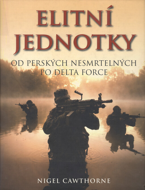 Elitní jednotky: od perských nesmrtelných po Delta Force