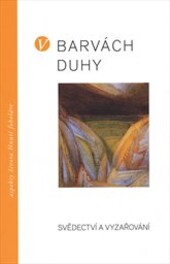 V barvách duhy : svědectví a vyzařování : (druhý aspekt)