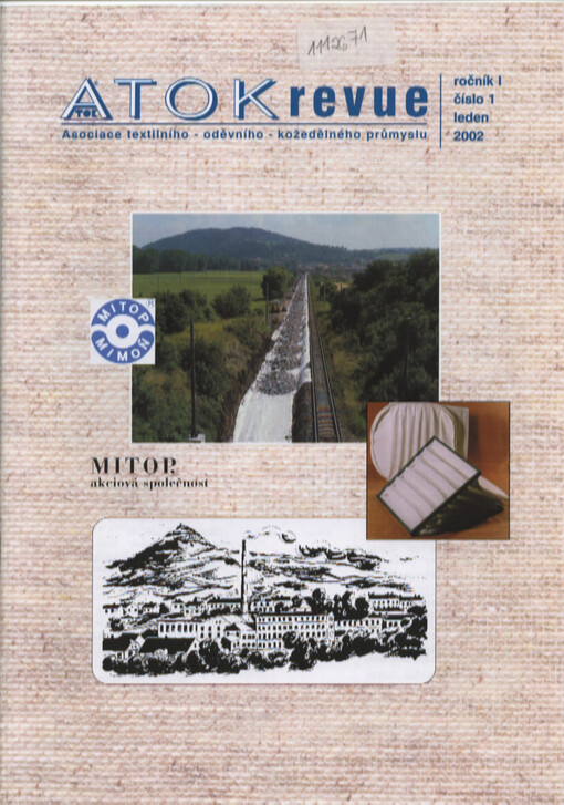 ATOK revue : Asociace textilního - oděvního - kožedělného průmyslu : časopis pro členy a příznivce Asociace textilního, oděvního a kožedělného průmyslu
