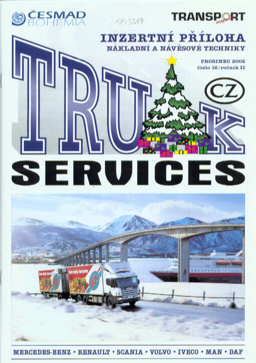 Truck services CZ : inzertní příloha nákladní a návěsové techniky : Mercedes-Benz - Renault - Scania - Volvo - Iveco - Man - Daf : ČESMAD Bohemia