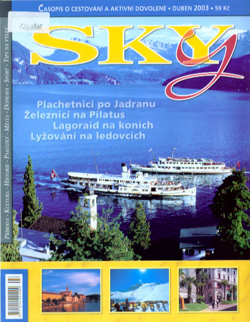 Sky : časopis o cestování a aktivní dovolené : příroda - kultura - historie - památky - města - doprava - sport - tipy na výlet